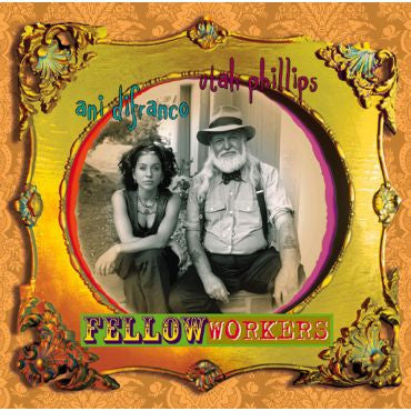 Ani DiFranco and Utah Phillips-Fellow Workers
